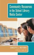 Community Resources in the School Library Media Center: Concepts and Methods