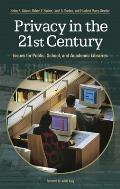 Privacy in the 21st Century: Issues for Public, School, and Academic Libraries