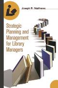 Strategic Planning and Management for Library Managers