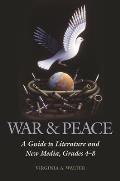 War & Peace: A Guide to Literature and New Media, Grades 4-8