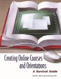 Creating Online Courses and Orientations: A Survival Guide