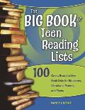 The Big Book of Teen Reading Lists: 100 Great, Ready-to-Use Book Lists for Educators, Librarians, Parents, and Teens