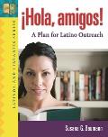 ?Hola, Amigos!: A Plan for Latino Outreach