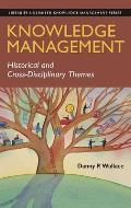 Knowledge Management: Historical and Cross-Disciplinary Themes