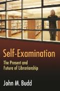 Self-Examination: The Present and Future of Librarianship