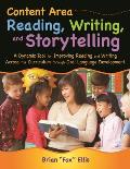 Content Area Reading, Writing, and Storytelling: A Dynamic Tool for Improving Reading and Writing Across the Curriculum Through Oral Language Developm