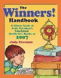 The Winners! Handbook: A Closer Look at Judy Freeman's Top-Rated Children's Books of 2007