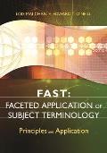 Fast: Faceted Application of Subject Terminology: Principles and Application