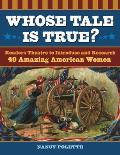 Whose Tale Is True? Readers Theatre to Introduce and Research 49 Amazing American Women