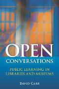 Open Conversations: Public Learning in Libraries and Museums