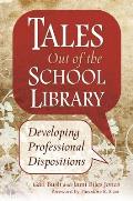 Tales Out of the School Library: Developing Professional Dispositions