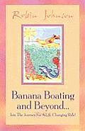 Banana Boating and Beyond...