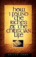 How I Found the Riches of the Christian Life