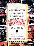 A Conservative Christian Reviews The Greatest Movies Ever Made