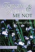 Forgive & Forget Me Not