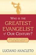 Who Is the Greatest Evangelist of Our Century?
