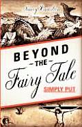 Beyond the Fairy Tale (Simply Put)
