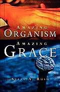 Amazing Organism, Amazing Grace