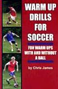 Soccer Warm Up Drills: Fun Warm Ups with and Without a Ball
