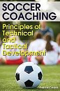 Soccer Coaching: Principles of Technical and Tactical Development