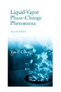 Liquid Vapor Phase Change Phenomena An Introduction To The Thermophysics Of Vaporization & Condensation Processes In Heat Transfer Equipment