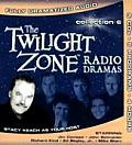 Twilight Zone Radio Dramas #6: The Twilight Zone Radio Dramas Collection 6