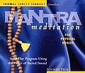 Mantra Meditation for Physical Health A 40 Day Program Using the Power of Sacred Sound
