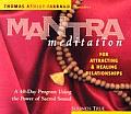 Mantra Meditation for Attracting & Healing Relationships A 40 Day Program Using the Power of Sacred Sound