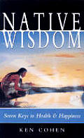 Native Wisdom Seven Keys To Health & H