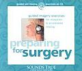 Preparing for Surgery Guided Imagery Exercises for Relaxation & Accelerated Healing