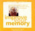 Improve Your Memory Proven Techniques to Maximize Your Brain Power Immediately