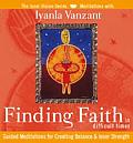 Finding Faith in Difficult Times Teachings & Meditations for Trusting the Energy of the Divine