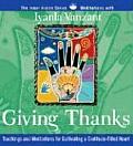 Giving Thanks Teachings & Meditations for Cultivating a Gratitude Filled Heart
