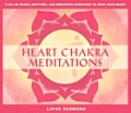 Chakra Meditations Opening The Heart