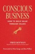 Conscious Business How to Build Value Through Values