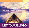 Let Yourself Go The Freedom & Power of Life Beyond Belief