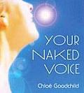 Your Naked Voice With 28 Page Study Guide