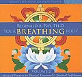 Your Breathing Body Volume 2 Advanced Practices for Physical Emotional & Spiritual Fulfillment
