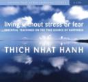 Living Without Stress or Fear: Essential Teachings on the True Source of Happiness