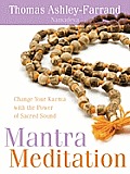 Mantra Meditation Change Your Karma With The Power Of Sacred Sound