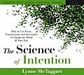 Living with Intention The Science of Using Thoughts to Change Your Life & the World
