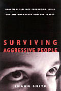 Surviving Aggressive People Practical Vi