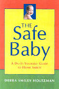 Safe Baby A Do It Yourself Guide for Home Safety