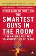 Smartest Guys in the Room The Amazing Rise & Scandalous Fall of Enron