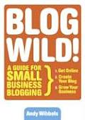 Blog Wild Guide For Small Business Blogging