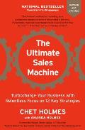 Ultimate Sales Machine Turbocharge Your Business with Relentless Focus on 12 Key Strategies