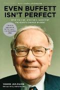 Even Buffett Isn't Perfect: What You Can--And Can't--Learn from the World's Greatest Investor
