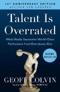 Talent Is Overrated What Really Separates World Class Performers from Everybody Else