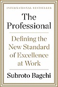 The Professional: Defining the New Standard of Excellence at Work