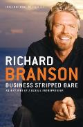 Business Stripped Bare: Business Stripped Bare: Adventures of a Global Entrepreneur